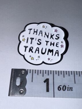 Thanks It’s The Trauma Script Pin Brooch
